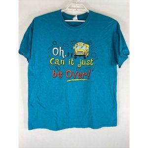 Back to School Bus Driver T-Shirt "Oh, Can it Just